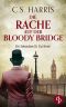 [Sebastian St. Cyr 10] • Die Rache auf der Bloody Bridge